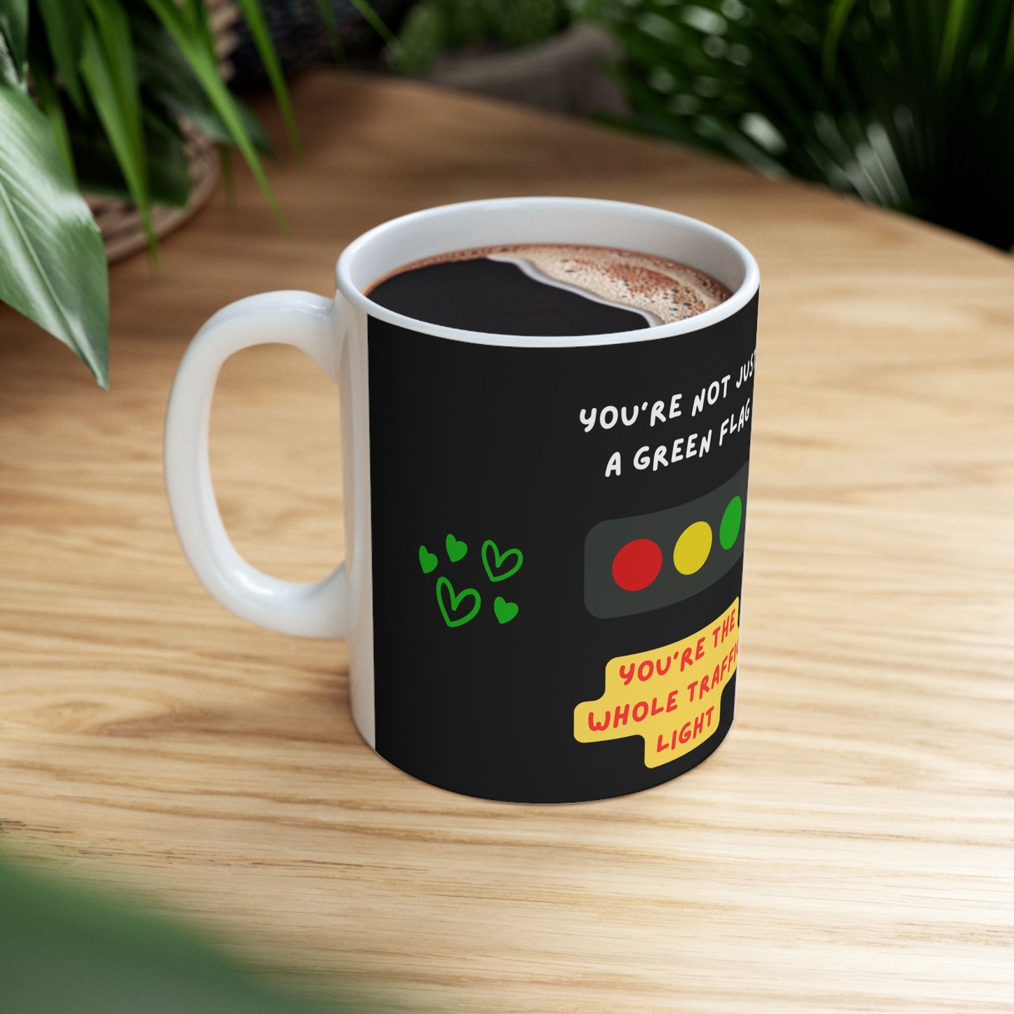 You're the Whole Traffic Light Mug | Funny Coffee Cup, Unique Gift for Him, Quirky Relationship Humor, 11oz, 15oz